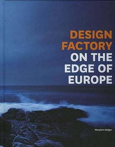 Design Factory: On the Edge of Europe