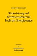 Rückwirkung und Vertrauensschutz im Recht der Energiewende
