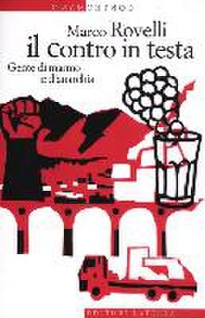 Il contro in testa. Gente di marmo e d’anarchia