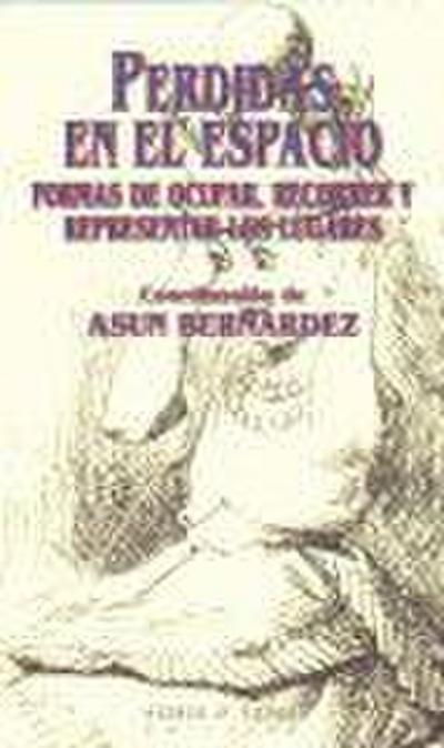 Perdidas en el espacio : formas de ocupar, recorrer y representar los lugares