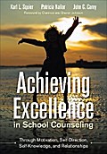 Achieving Excellence in School Counseling through Motivation, Self-Direction, Self-Knowledge and Relationships