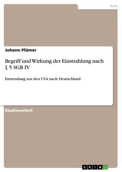 Begriff und Wirkung der Einstrahlung nach § 5 SGB IV