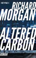 Altered Carbon - Das Unsterblichkeitsprogramm von Richard Morgan | Ebook