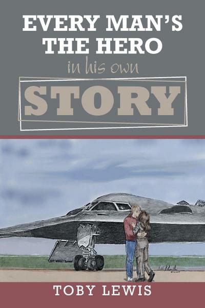 Every Man’S the Hero in His Own Story