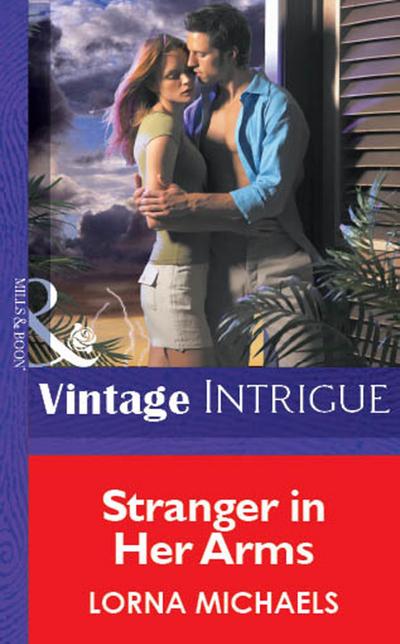 Stranger In Her Arms (Mills & Boon Vintage Intrigue)