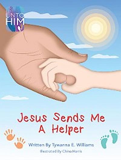 Jesus Sends Me a Helper