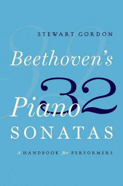 Beethoven’s 32 Piano Sonatas