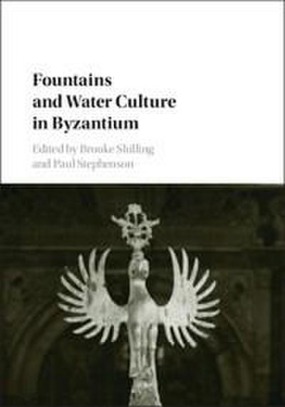 Fountains and Water Culture in Byzantium