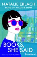 Books, She Said – Based on Nicole’s Story