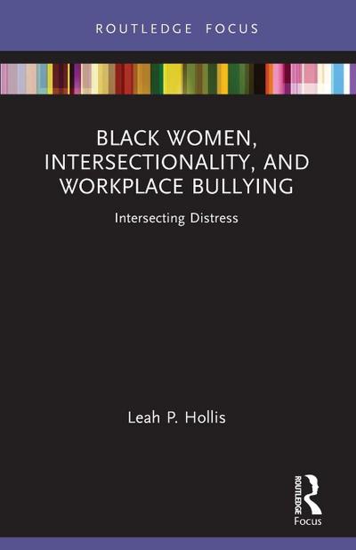Black Women, Intersectionality, and Workplace Bullying