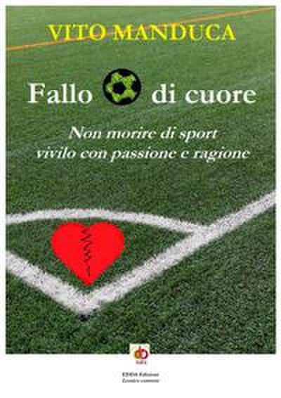Manduca, V: Fallo di cuore. Non morire di sport, vivilo con