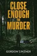 Close Enough for Murder