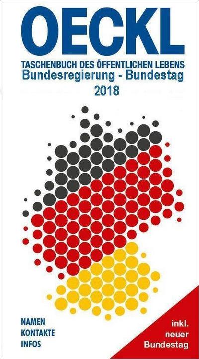 OECKL. Taschenbuch des Öffentlichen Lebens 2018 - Bundesregierung, 19. Deutscher Bundestag