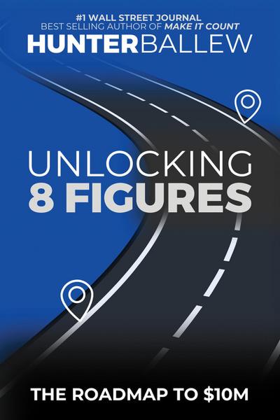 Unlocking 8 Figures