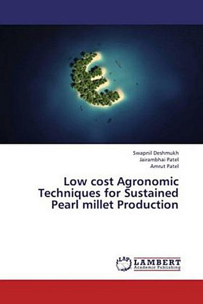 Low cost Agronomic Techniques for Sustained Pearl millet Production