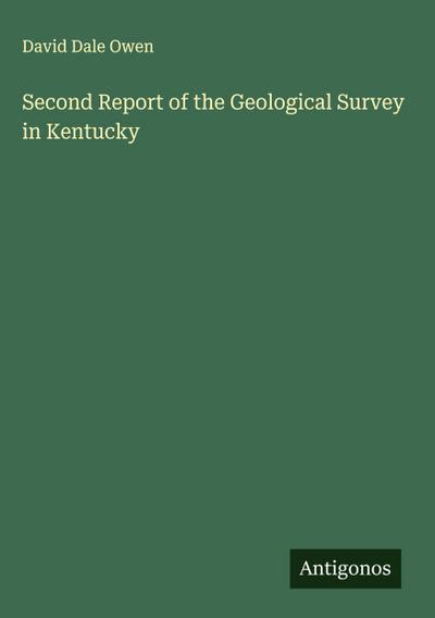 Second Report of the Geological Survey in Kentucky