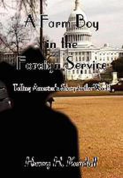 A Farm Boy in the Foreign Service