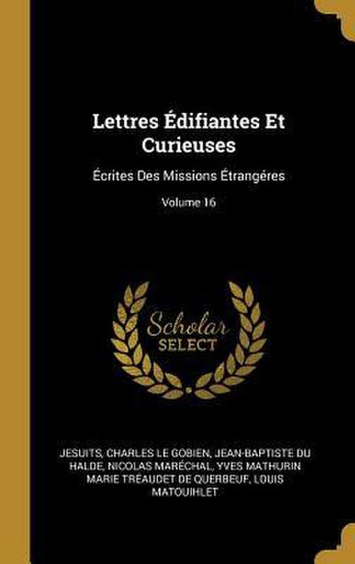 Lettres Édifiantes Et Curieuses: Écrites Des Missions Étrangéres; Volume 16
