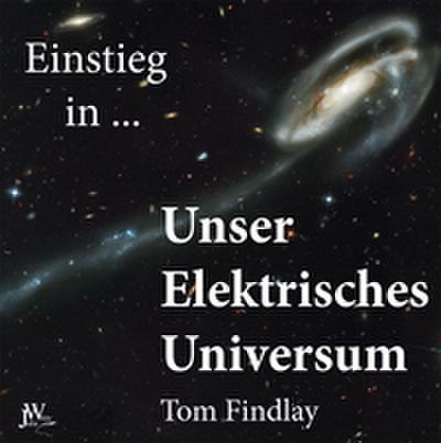 Einstieg in Unser Elektrisches Universum