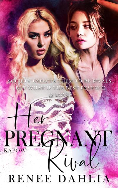 Her Pregnant Rival (Kapow, #4)