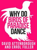 David Attenborough’s Why Do Birds of Paradise Dance