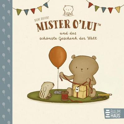 Mister O’Lui und das schönste Geschenk der Welt