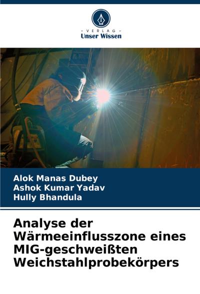Analyse der Wärmeeinflusszone eines MIG-geschweißten Weichstahlprobekörpers