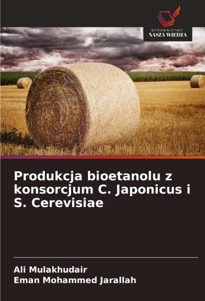 Produkcja bioetanolu z konsorcjum C. Japonicus i S. Cerevisiae