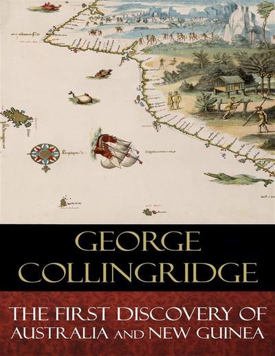The First Discovery of Australia And New Guinea