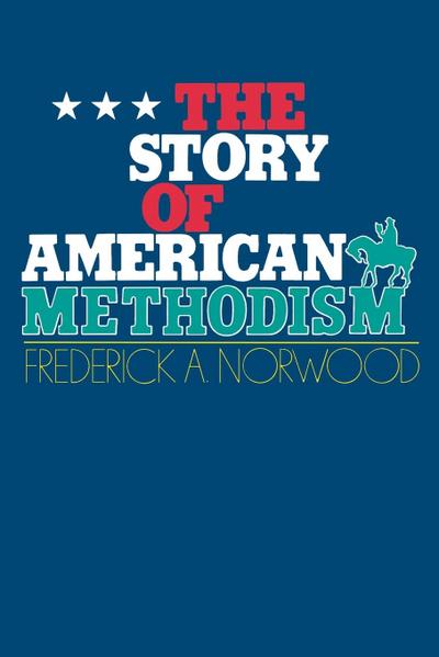 The Story of American Methodism