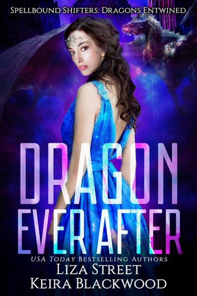 Dragon Ever After (Spellbound Shifters: Dragons Entwined, #3.5)