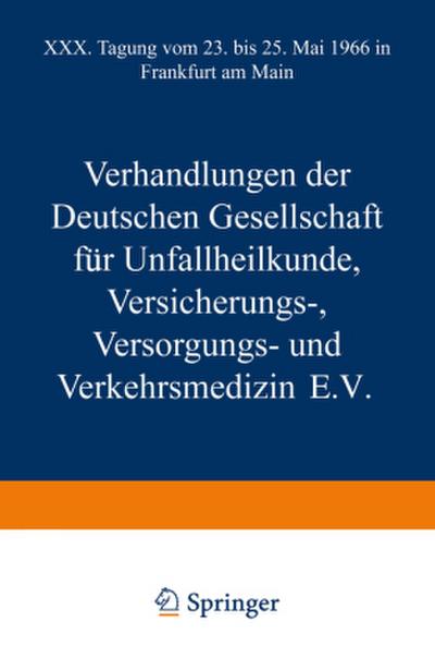 Verhandlungen der Deutschen Gesellschaft für Unfallheilkunde Versicherungs-, Versorgungs- und Verkehrsmedizin E.V.