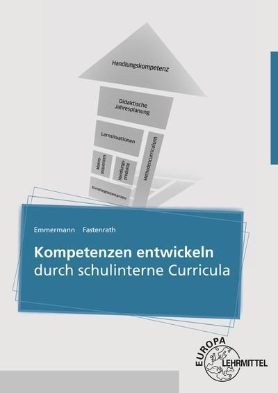 Kompetenzen entwickeln: durch schulinterne Curricula