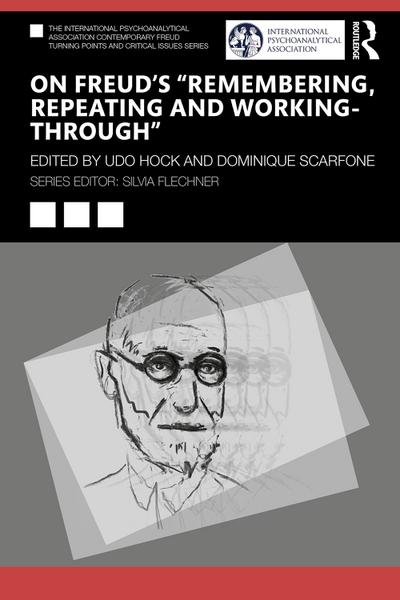 On Freud’s "Remembering, Repeating and Working-Through"