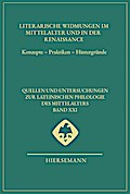 Literarische Widmungen im Mittelalter und in der Renaissance: Konzepte - Praktiken - Hintergründe (Quellen und Untersuchungen zur lateinischen Philologie des Mittelalters)