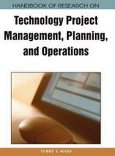 Handbook of Research on Technology Project Management, Planning, and Operations