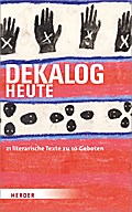 DEKALOG heute: 21 literarische Texte zu 10 Geboten
