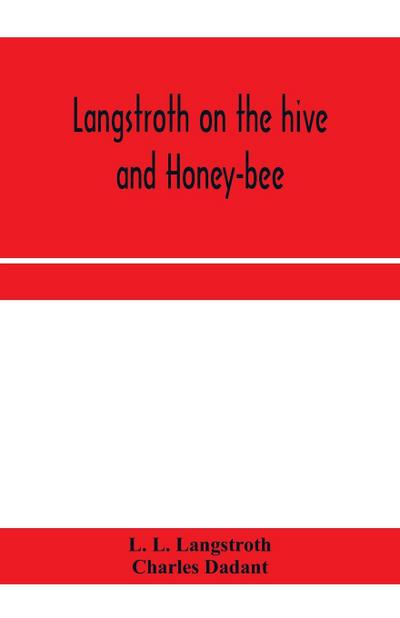 Langstroth on the hive and honey-bee