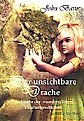 Der unsichtbare Drache und mehr der wundervollsten Drachengeschichten