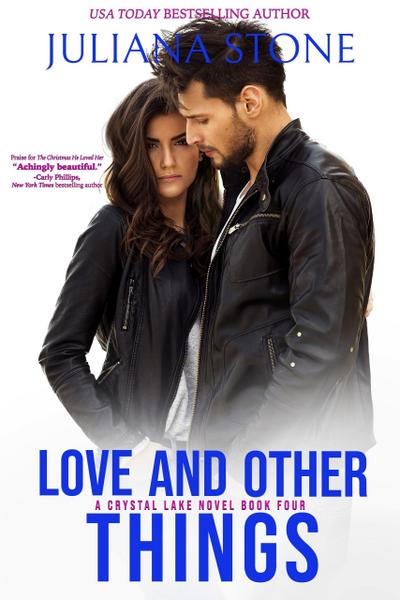 Love And Other Things (A Crystal Lake Novel, #4)