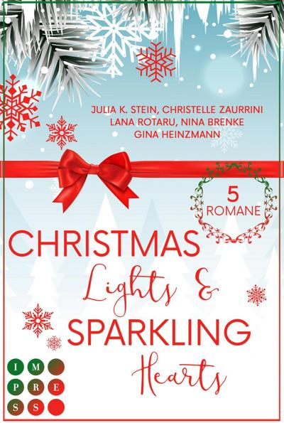 Christmas Lights & Sparkling Hearts (Sammelausgabe weihnachtlicher Liebesromane)