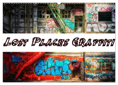 Lost Places Graffiti (Wandkalender 2026 DIN A2 quer), CALVENDO Monatskalender
