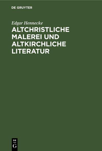Altchristliche Malerei und altkirchliche Literatur