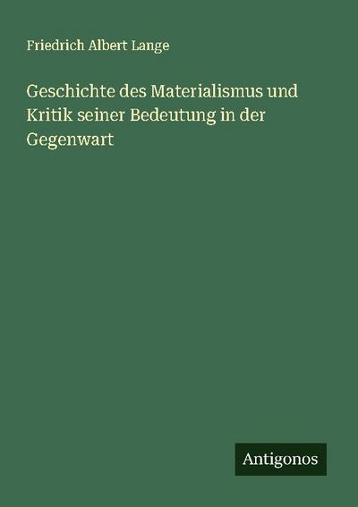 Geschichte des Materialismus und Kritik seiner Bedeutung in der Gegenwart