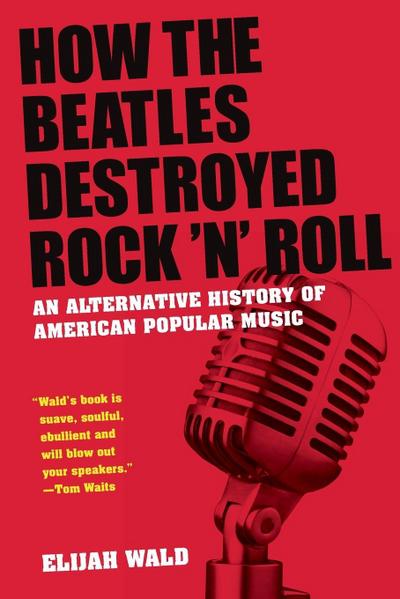 How the Beatles Destroyed Rock ’n’ Roll
