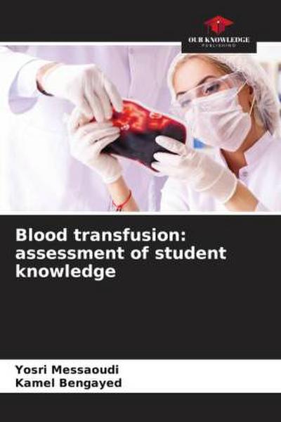 Blood transfusion: assessment of student knowledge