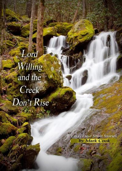 Lord Willing and the Creek Don’t Rise
