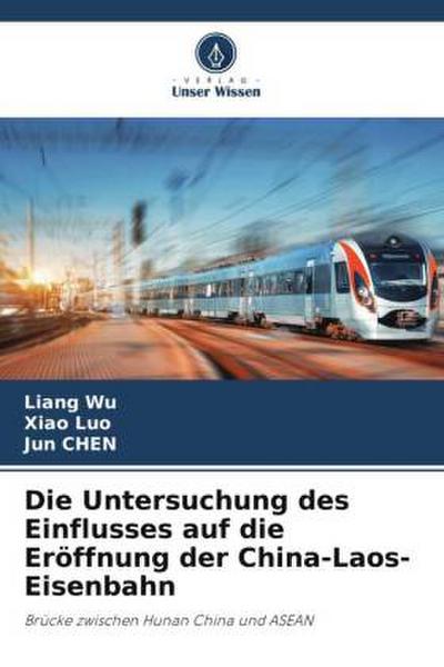 Die Untersuchung des Einflusses auf die Eröffnung der China-Laos-Eisenbahn