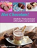 Hot Chocolate - köstliche Trinkschokolade selbst gemacht