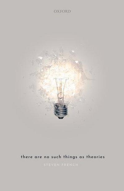 There Are No Such Things as Theories